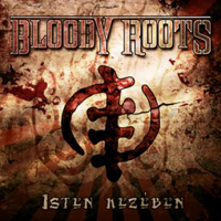 Bloody Roots - Isten Kezeben