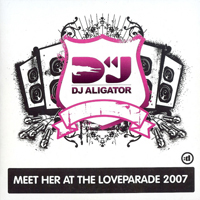 DJ Aligator - Meet Her At The Loveparade 2007