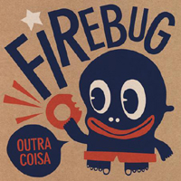 Firebug - Outra Coisa
