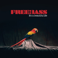 FreeBass - It's A Beautiful Life
