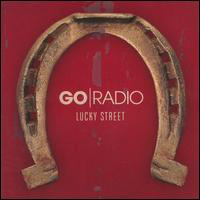 Go Radio - Lucky Street