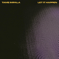 Tame Impala - Let It Happen (Single)