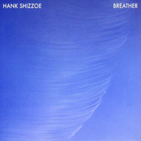 Hank Shizzoe - Breather
