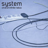 System - Circle Of Infinite Radius
