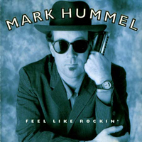 Mark Hummel - Feel Like Rockin'