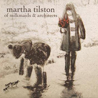 Martha Tilston - Of Milkmaids And Architects