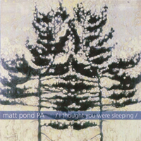 Matt Pond PA - I Thought You Were Sleeping (EP)