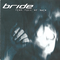 Bride (USA) - Fist Full Of Bees