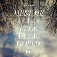 Over The Rhine - Meet Me At The Edge Of The World (CD 1)