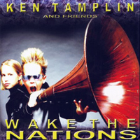 Ken Tamplin And Friends - Ken Tamplin & Friend - Wake The Nations