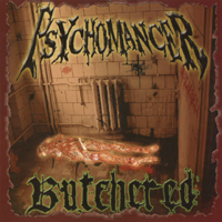 Psychomancer - Butchered