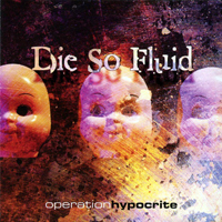 Die So Fluid - Operation Hypocrite (Single)