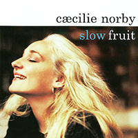 Cecilie Norby - Slow Fruit (Reissue 2007)