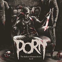 Porn (FRA) - The Darkest Of Human Desires Act II