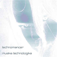 Technomancer - Musika Technologika