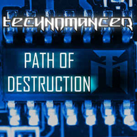 Technomancer - Path Of Destruction (Single)