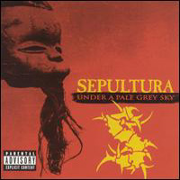 Sepultura - Under A Pale Grey Sky (CD1)