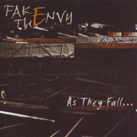 Fake The Envy - As They Fall...