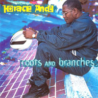 Horace Andy - Roots And Branches