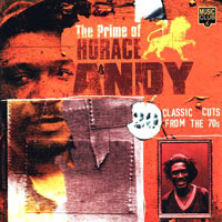 Horace Andy - The Prime Of Horace Andy. 20 Classic Cuts from the 1970's