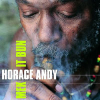 Horace Andy - Mek It Bun