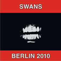 Swans - 2010.12.13 - Live in Volksbuehne, Berlin, Germany (CD 1)