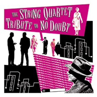 The String Quartet - The String Quartet Tribute to No Doubt