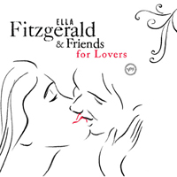 Ella Fitzgerald - Ella Fitzgerald & Friends For Lovers