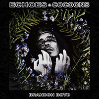 Brandon Charles Boyd - Echoes & Cocoons
