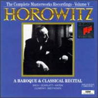 Vladimir Horowitzz - Complete Masterworks Recordings 1962-1973, Volume V: A Baroque & Classical Recital