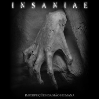 Insaniae - Imperfeicoes Da Mao Humana