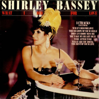 Shirley Bassey - What I Did For Love