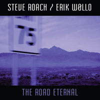 Erik Wollo - Erik Wollo & Steve Roach - The Road Eternal (split)