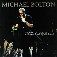 Michael Bolton - Til The End Of Forever
