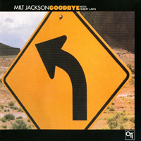 Milt Jackson Sextet - Goodbye
