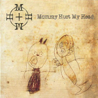 Mommy Hurt My Head - Mommy Hurt My Head (Limited Edition, CD 1)