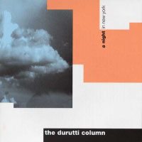 Durutti Column - A Night In New York