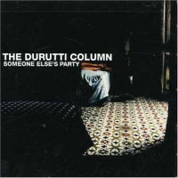 Durutti Column - Someone Else's Party