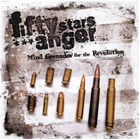 Fifty Stars Anger - Mind Grenades For The Revolution