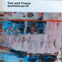 Ten and Tracer - Quotidiennes (EP)