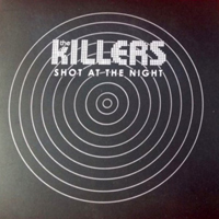 Killers (USA) - Shot At the Night - Single