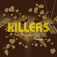 Killers (USA) - All These Things That I've Done (Remixes Single)