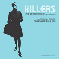 Killers (USA) - Mr. Brightside (Jacques Lu Cont's Thin White Duke Mix) (Single)