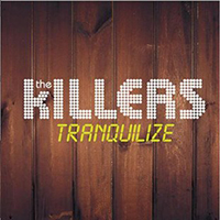 Killers (USA) - Tranquilize (Single)