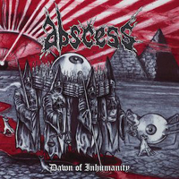 Abscess (USA) - Dawn Of Inhumanity