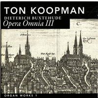 Ton Koopman - Opera Omnia III, Organ Works 1
