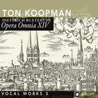Ton Koopman - Opera Omnia XIV, Vocal Works 5