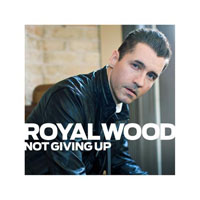 Royal Wood - Not Giving Up (Single)