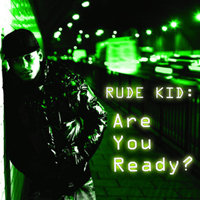 Rude Kid - Are You Ready?