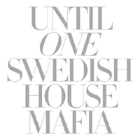 Swedish House Mafia - Until One (mixed By Swedish House Mafia)